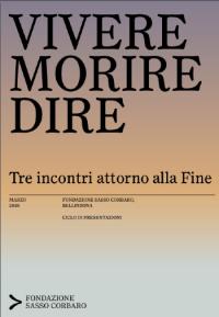 Bellinzona, "Vivere morire dire" (locandina Fondazione Sasso Corbaro)